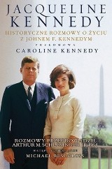 Jacqueline Kennedy. Historyczne rozmowy o życiu pierwszej damy USA