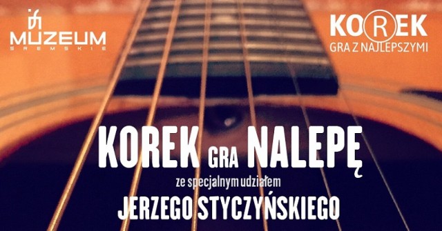 "Korek gra Nalepę" - koncertowa sobota w Śremie