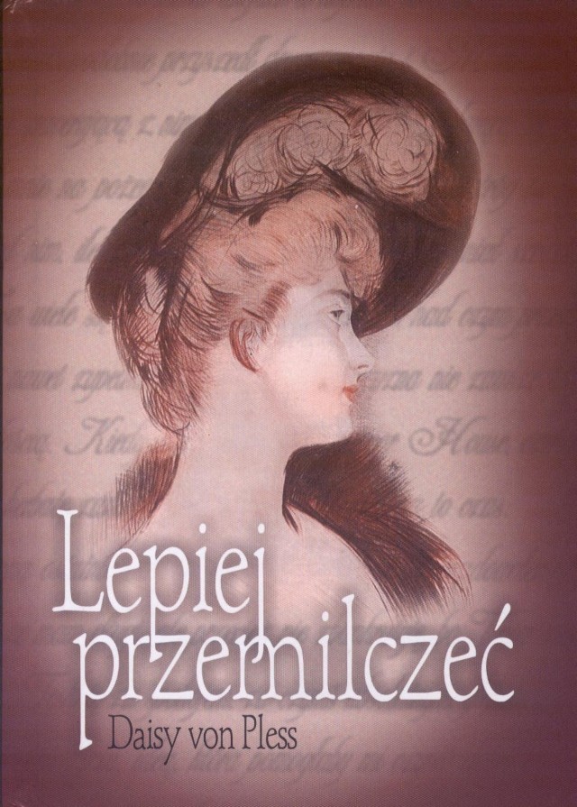 Okładka polskiego wydania drugiego tomu pamiętników księznej Daisy von Pless pt. „Lepiej przemilczeć”