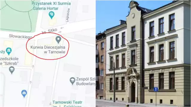 Siedziba tarnowskiej kurii diecezjalnej przy ul. Legionów  na Mapach Google została zmieniona na "kurwia"