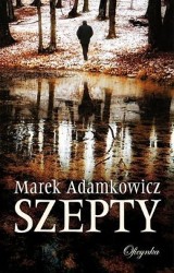 "Szepty" Marka Adamkowicza