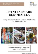 Malbork. Letni Jarmark Rękodzieła w Muzeum Miasta odbędzie się już w ten weekend