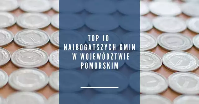 Ranking najzamożniejszych gmin w województwie pomorskim. Która gmina jest najbogatsza? Sprawdź >>