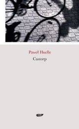 "Castorp", czyli Pawła Huelle rozmowy z Mannem