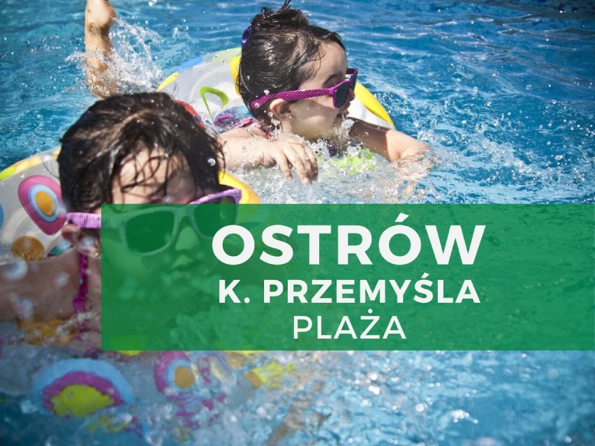 OSTRÓW k. Przemyśla

Kąpielisko "Plaża Ostrów"
sezon: od 15...
