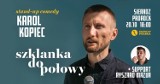 Stand-up Karola Kopca w sieradzkim Prorocku - w niedzielę 20 października