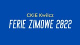 Ferie Zimowe 2022 w powiecie międzychodzkim: Co w programie CKiE Kwilcz? [SZCZEGÓŁY]