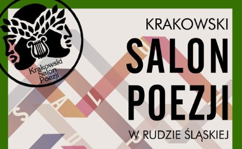 Krakowski Salon Poezji w Rudzie Śląskiej - "Pamiętajcie o ogrodach" w MCK w Rudzie Śląskiej