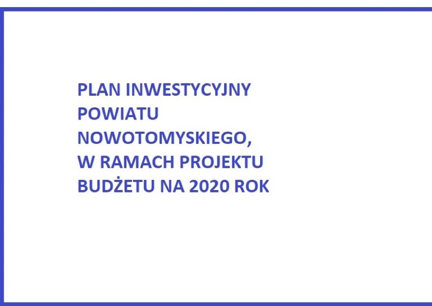 Plany inwestycyjne Powiatu Nowotomyskiego w 2020 roku [SLAJDY]