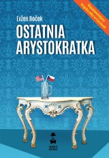 Hrabia to ma klawe życie! - "Ostatnia arystokratka" Evžena Bočka