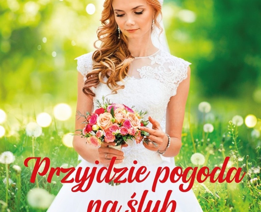 'Przyjdzie pogoda na ślub" - nowa książka najpopularniejszej pisarki na Warmii!