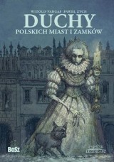 "Duchy polskich miast i zamków" - niezwykły leksykon zjaw