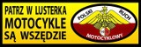 Myszkowski Klub Motocyklowy organizuje kolejną edycję akcji "Patrz w lusterka motocykle są wszędzie"