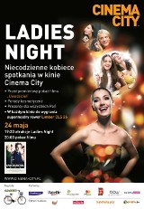 Konkurs. Uwodzicielskie Ladies Night w Cinema City już 24 maja!