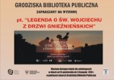 Grodziska Biblioteka Publiczna zaprasza na wystawę pt. "Legenda o św. Wojciechu z drzwi gnieźnieńskich"