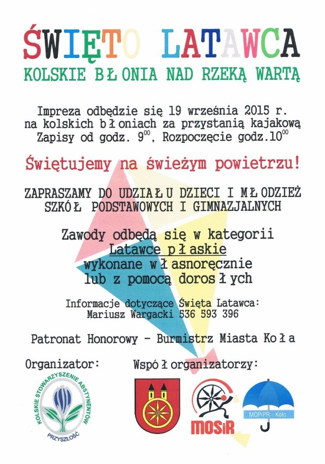 Święto Latawca na kolskich błoniach
19 września 2015r.
Kolskie błonia
godz. 10.00 

Zobacz: Święto Latawca na błoniach