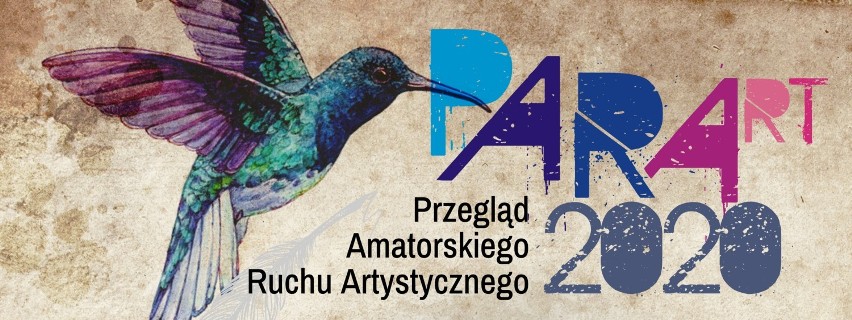 PARA ART 2020 to Przegląd Amatorskiego Ruchu Artystycznego -...