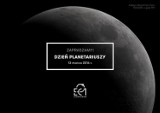Planetarium EC1 zaprasza na swoje święto - Dzień Planetariów w Łodzi