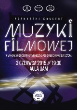 Poznański Koncert Muzyki Filmowej: Kinowe hity w wykonaniu orkiestry