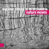 Wygraj płytę Wacław Zimpel & To Tu Orchestra "Nature moves" [ZAKOŃCZONY]