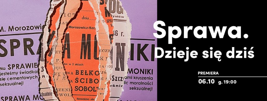 "Sprawa. Dzieje się dziś" w reżyserii Martyny Majewskiej, to...