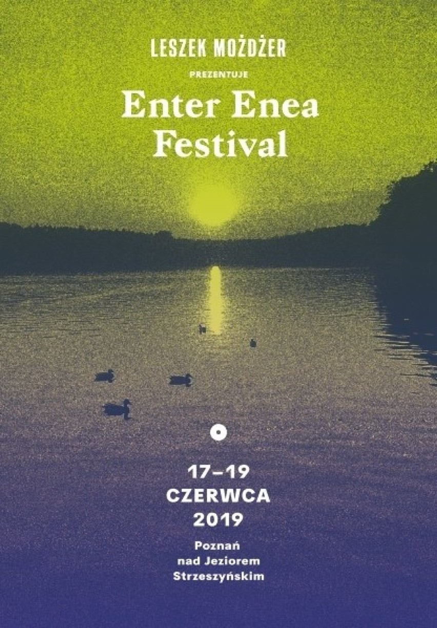 ENTER ENEA FESTIVAL 2019
17-19 czerwca
Jezioro...