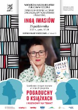 Spotkanie autorskie z Ingą Iwasiów - publicystką, krytyczką literacką i prozaiczką