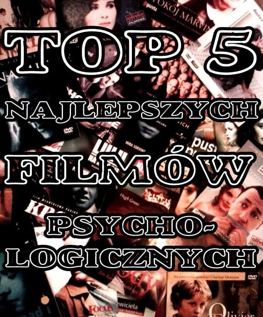 TOP 5 najlepszych filmów psychologicznych