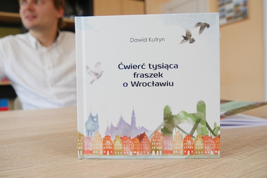 Legniczanin Dawid Kutryn wydał kolejny tom poezji. Tym razem swoimi fraszkami opisał Wrocław