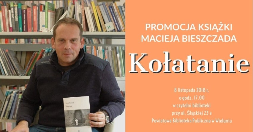 Maciej Bieszczad wydał nową książkę. Jej promocja odbędzie się 8 listopada w Powiatowej Bibliotece