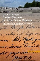 W środę w IPN w Katowicach promocja "Listów z Dachau. Gustaw Morcinek do siostry Teresy Morcinek"