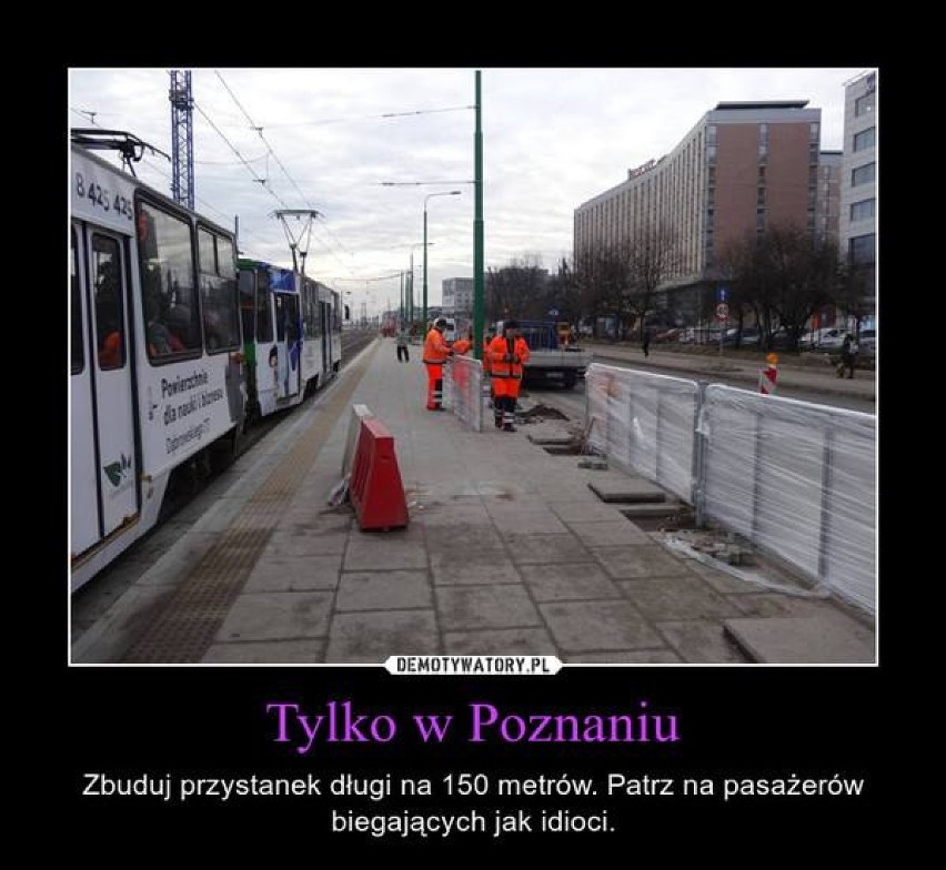Tylko w Poznaniu

Zbuduj przystanek na 150 metrów. Patrz na...