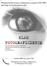 Wystawa klas fotograficznych VII LO w MDK w Białymstoku