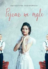 Katarzyna Redmerska prezentuje nową powieść "Pejzaż we mgle" 