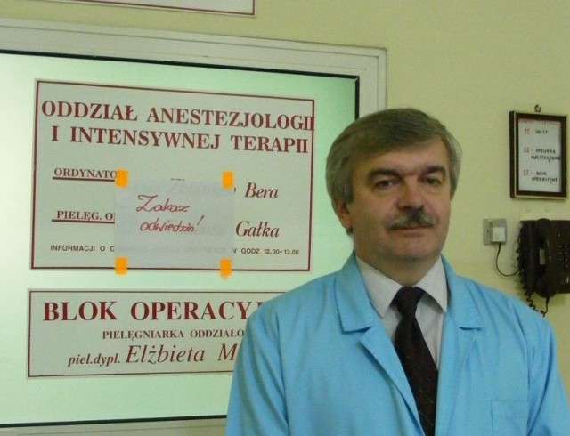 Zbigniew Bera, ordynator Oddziału Anestezjologii i Intensywnej Terapii kępińskiego szpitala