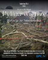 "Pył na wietrze" - mój film dokumentalny o katastrofie w Smoleńsku