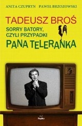 Wygraj książkę Tadeusz Broś. Sorry Batory, czyli przypadki Pana Teleranka [ZAKOŃCZONY]