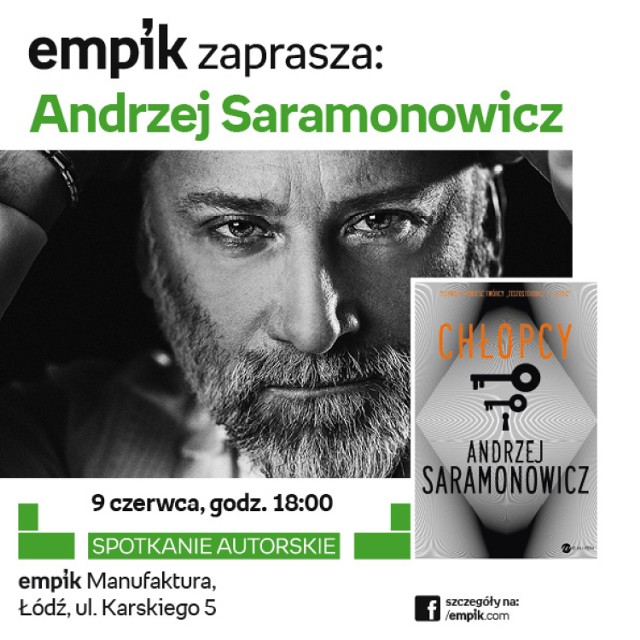 9 czerwca, godzina 18:00
Empik w Manufakturza

Andrzej Saramonowicz - polski scenarzysta, reżyser, producent, dziennikarz oraz dramaturg. Twórca m.in komedii "Testosteron" (filmowa wersja spektaklu), "Lejdis" i "Idealny facet dla mojej dziewczyny".  Jest autorem książki "Chłopcy" - pikantnej komedii obyczajowej, pełnej sarkazmu, ciętych ripost i celnych obserwacji społecznych.