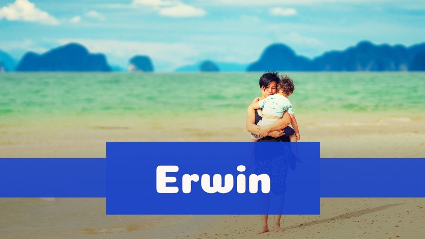 Erwin - takie imię zostało nadane tylko dwóm chłopcom.