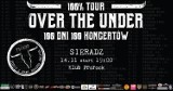 Trasa zespołu Over The Under „100 koncertów w 100 dni...” w Sieradzu - we wtorek 14.11 w Prorocku