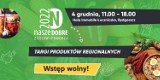 II Targi Produktów Regionalnych "Nasze Dobre" w Bydgoszczy. Tego nie można przegapić! Wstęp wolny