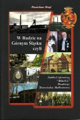 W Rudzie na Górnym Śląsku… Saga rodu i historia przemysłu