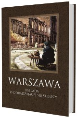 "Warszawa. Ballada o odradzającej się stolicy". Wygraj egzemplarz tej wyjątkowej książki