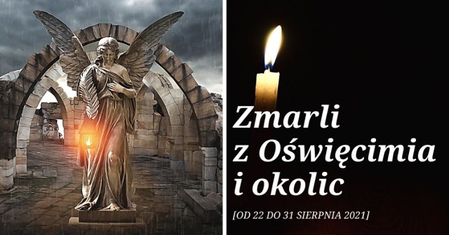 Przechodząc do galerii poznacie zmarłych z Oświęcimia, których pożegnaliśmy od 22 do 31 sierpnia 2021