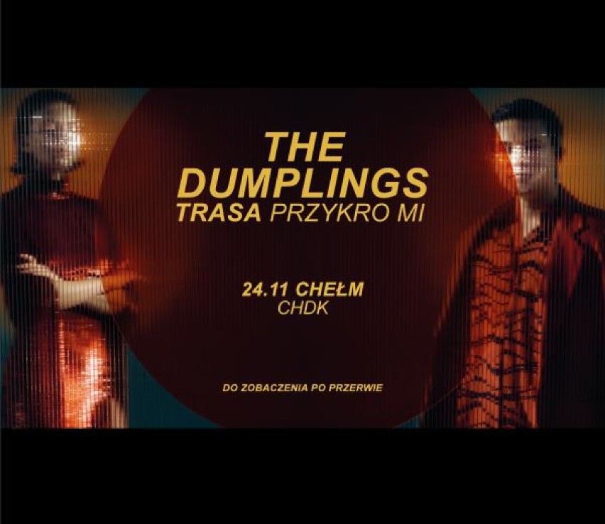 THE DUMPLINGS - CHEŁM, TRASA PRZYKRO MI, Chełmski Dom...