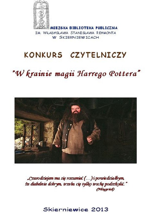 Powiatowy konkurs fantastyczny w Skierniewicach. Miejska Biblioteczna Publiczna organizuje konkurs „W krainie magii Harry'ego Pottera”. W powiatowym konkursie fantastycznym wezmą udział czytelnicy bibliotek, uczniowie szkół podstawowych z terenu powiatu skierniewickiego.