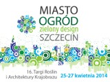 Szczecin: Targi Roślin i Architektury Krajobrazu MIASTO OGRÓD – Zielony design