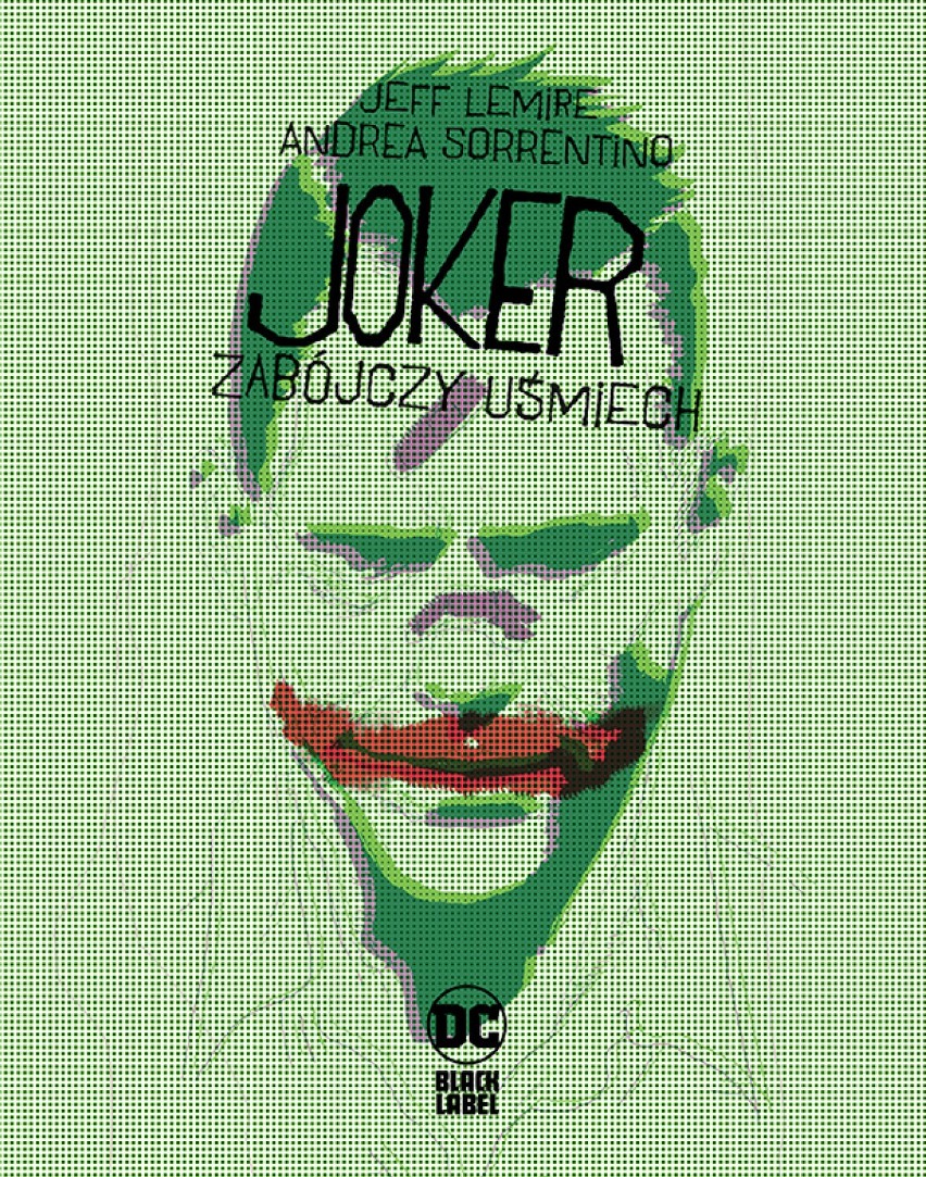 DC Black Label. Joker – Zabójczy uśmiech
Scenariusz: Jeff...