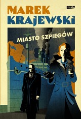 "Miasto szpiegów" - nowa książka Marka Krajewskiego. Premiera już za chwilę (DATA, SZCZEGÓŁY)