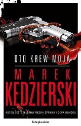 "Oto krew moja" Marka Kędzierskiego - recenzja książki